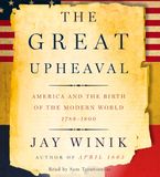 The Great Upheaval Downloadable audio file ABR by Jay Winik