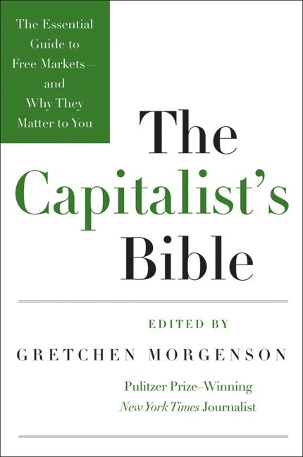 Book cover image: The Capitalist's Bible: The Essential Guide to Free Markets—and Why They Matter to You