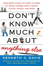 Don't Know Much About® Anything Else Paperback  by Kenneth C. Davis