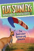 Flat Stanley's Worldwide Adventures #8: The Australian Boomerang Bonanza Hardcover  by Jeff Brown