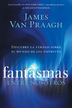 Fantasmas entre nosotros Paperback  by James Van Praagh