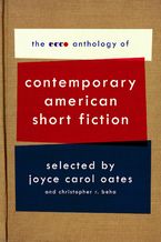 The Ecco Anthology of Contemporary American Short Fiction Paperback  by Joyce Carol Oates