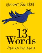 13 Words Hardcover  by Lemony Snicket