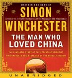 The Man Who Loved China Downloadable audio file UBR by Simon Winchester