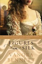 Figures in Silk Paperback  by Vanora Bennett