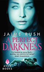 A Perfect Darkness Paperback  by Jaime Rush