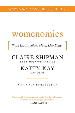 Book cover image: Womenomics: Work Less, Achieve More, Live Better | New York Times Bestseller