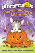 Happy Halloween, Mittens Hardcover  by Lola M. Schaefer