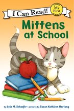 Mittens at School Hardcover  by Lola M. Schaefer