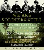 We are Soldiers Still Downloadable audio file UBR by Harold G. Moore