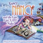 Fancy Nancy and the Late, Late, LATE Night Paperback  by Jane O'Connor