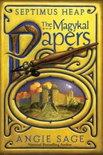 Septimus Heap: The Magykal Papers Hardcover  by Angie Sage
