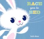 Race You to Bed Hardcover  by Bob Shea