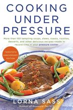 Cooking Under Pressure (20th Anniversary Edition) Paperback  by Lorna J. Sass