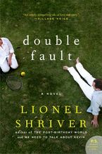 Double Fault Paperback  by Lionel Shriver