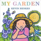 My Garden Hardcover  by Kevin Henkes