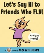 Let's Say Hi to Friends Who Fly! Hardcover  by Mo Willems