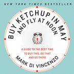 Buy Ketchup in May and Fly at Noon Paperback  by Mark Di Vincenzo