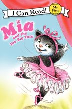 Mia and the Too Big Tutu Hardcover  by Robin Farley