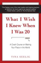 What I Wish I Knew When I Was 20 Hardcover  by Tina Seelig