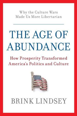 Book cover image: The Age of Abundance: How Prosperity Transformed America's Politics and Culture