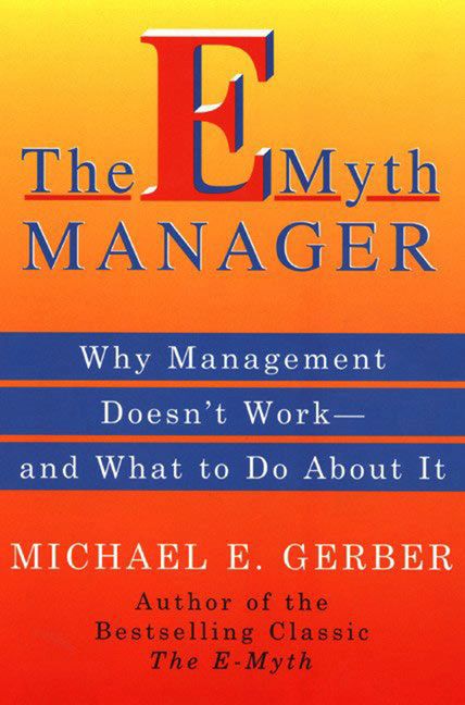 Book cover image: The E-Myth Manager: Leading Your Business Through Turbulent