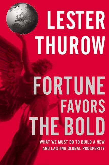 Book cover image: Fortune Favors the Bold: What We Must Do to Build a New and Lasting Global Prosperity