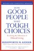 How Good People Make Tough Choices Rev Ed