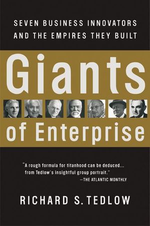 Book cover image: Giants of Enterprise: Seven Business Innovators and the Empires They Built