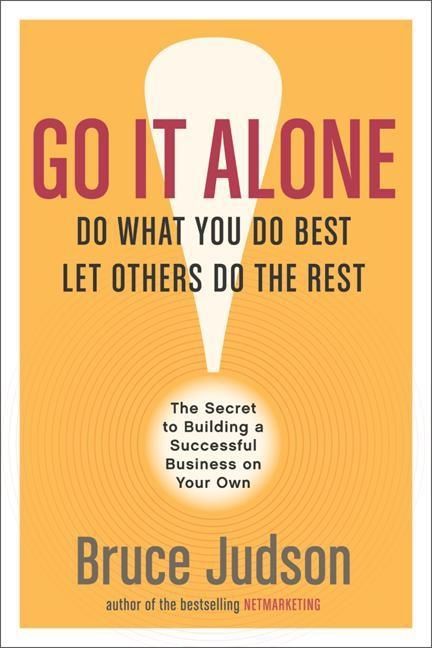 Book cover image: Go It Alone!: The Secret to Building a Successful Business on Your Own