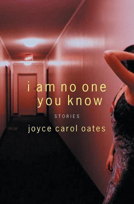 I Am No One You Know Joyce Carol Oates E Book