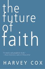 The Future of Faith Paperback  by Harvey Cox