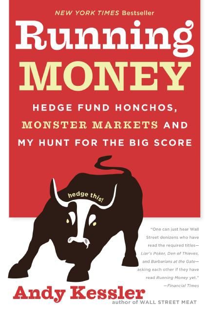 Book cover image: Running Money: Hedge Fund Honchos, Monster Markets and  My Hunt for the Big Score