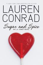 Sugar and Spice Hardcover  by Lauren Conrad