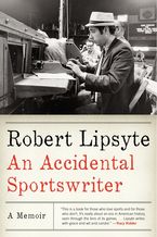 An Accidental Sportswriter Paperback  by Robert Lipsyte