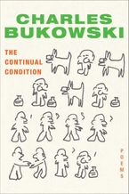 The Continual Condition Paperback  by Charles Bukowski