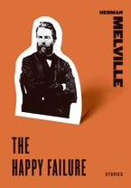 The Happy Failure Paperback  by Herman Melville