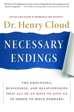 Book cover image: Necessary Endings: The Employees, Businesses, and Relationships That All of Us Have to Give Up in Order to Move Forward