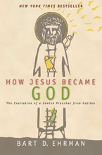 How Jesus Became God Paperback  by Bart D. Ehrman