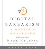 Digital Barbarism Downloadable audio file UBR by Mark Helprin
