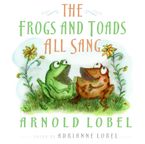 The Frogs and Toads All Sang Hardcover  by Arnold Lobel