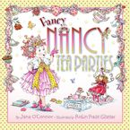 Fancy Nancy: Tea Parties Hardcover  by Jane O'Connor