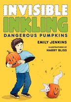 Invisible Inkling: Dangerous Pumpkins Hardcover  by Emily Jenkins