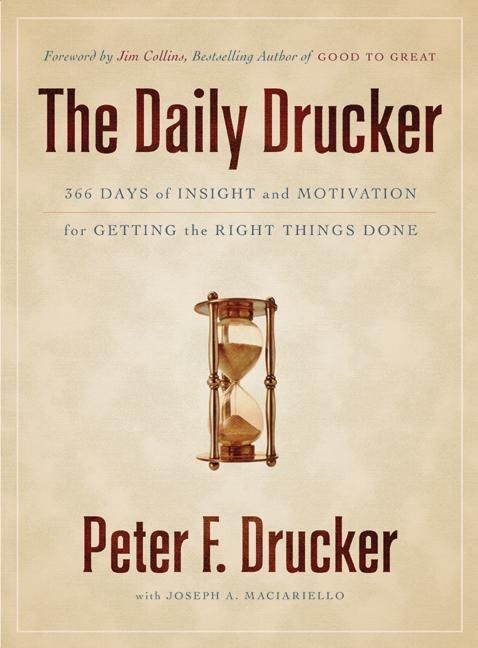 Book cover image: The Daily Drucker: 366 Days of Insight and Motivation for Getting the Right Things Done