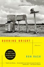 Burning Bright Paperback  by Ron Rash