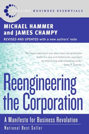 Book cover image: Reengineering the Corporation: Manifesto for Business Revolution, A | National Bestseller