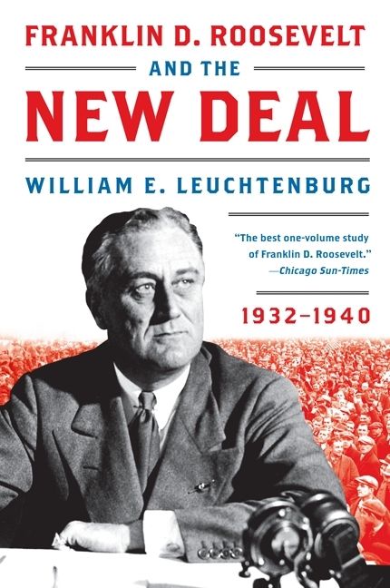 Franklin D. Roosevelt and the New Deal - William E. Leuchtenburg ...