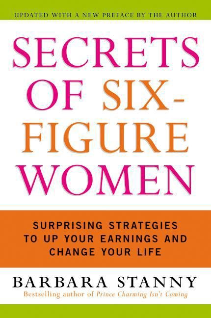 Book cover image: Secrets of Six-Figure Women: Surprising Strategies to Up Your Earnings and Change Your Life