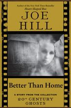 Better Than Home eBook  by Joe Hill