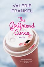 The Girlfriend Curse eBook  by Valerie Frankel